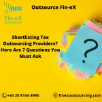Choosing tax outsourcing providers? Here Are Some Questions You Must Ask
