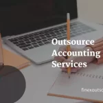 Is it Right Time to Outsource Accounting Services?