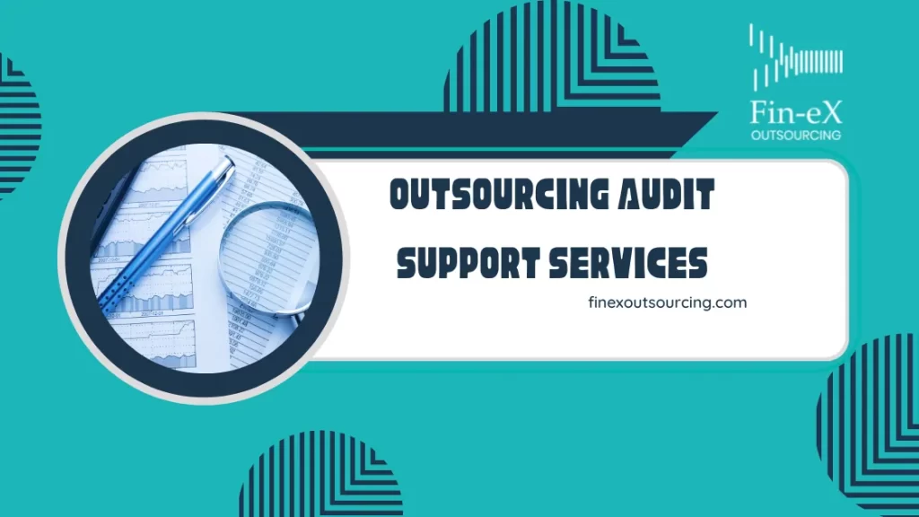 Outsourcing Audit Support Services | Benefits of Outsourcing Audit
