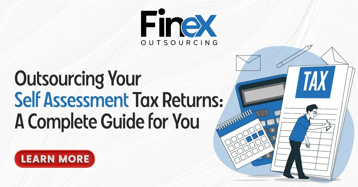 Outsourcing Your Self Assessment Tax Returns a Complete Guide for You