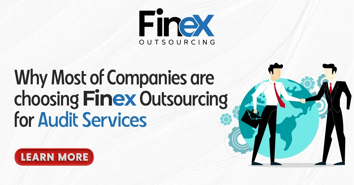 Why Most of Companies Are Choosing FineX Outsourcing for Audit Services