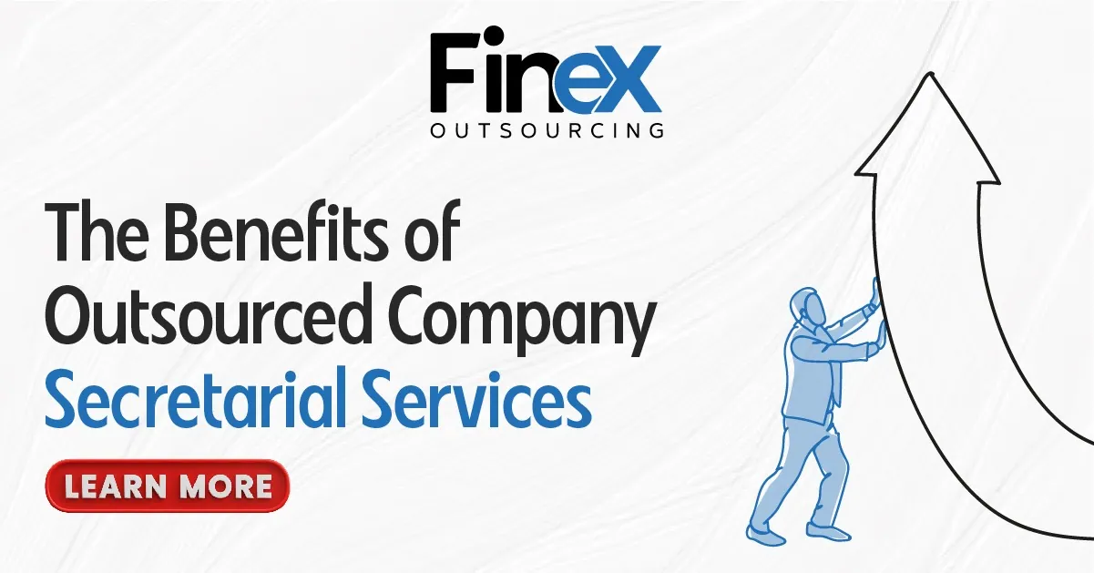 The Benefits of Outsourced Company Secretarial Services: Ensuring Compliance and Efficiency with Fin-eX Outsourcing